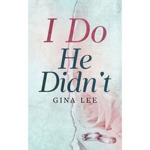 I Do He Didn't -- Gina Lee